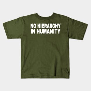 No Hierarchy In Humanity - White - Back Kids T-Shirt